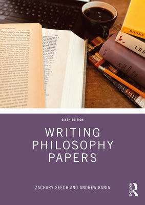 Writing Philosophy Papers by Seech, Zachary