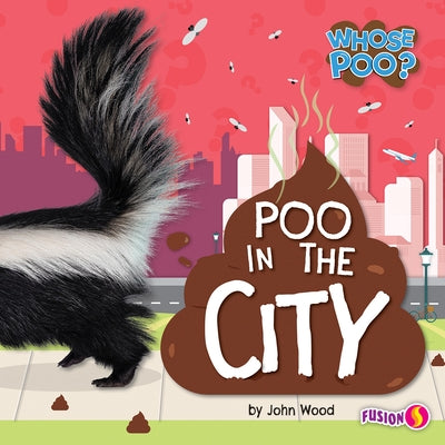 Poo in the City by Wood, John