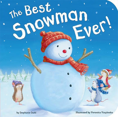 The Best Snowman Ever by Stahl, Stephanie