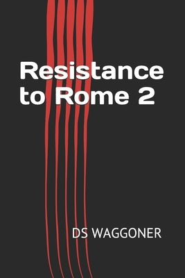 Resistance to Rome 2 by Waggoner, Ds