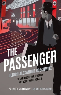 The Passenger by Boschwitz, Ulrich Alexander