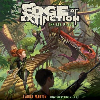 Edge of Extinction #1: The Ark Plan by Martin, Laura