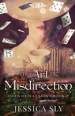 The Art of Misdirection by Sly, Jessica