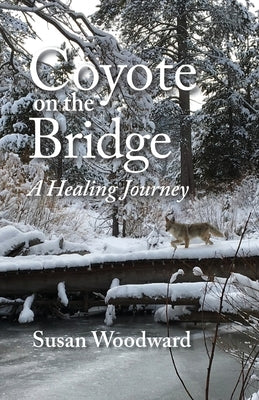 Coyote on the Bridge by Woodward, Susan