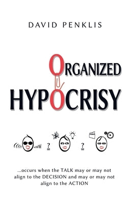 Organized Hypocrisy by Penklis, David