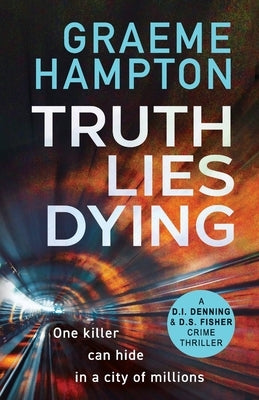 Truth Lies Dying by Hampton, Graeme