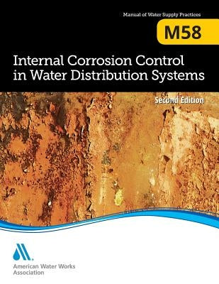 M58 Internal Corrosion Control in Water Distribution Systems, Second Edition by Awwa