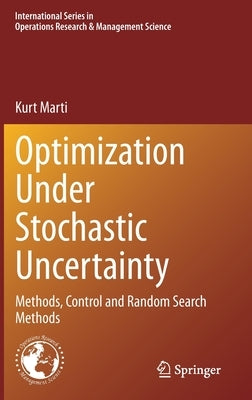 Optimization Under Stochastic Uncertainty: Methods, Control and Random Search Methods by Marti, Kurt