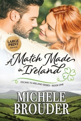 A Match Made in Ireland (Large Print) by Brouder, Michele