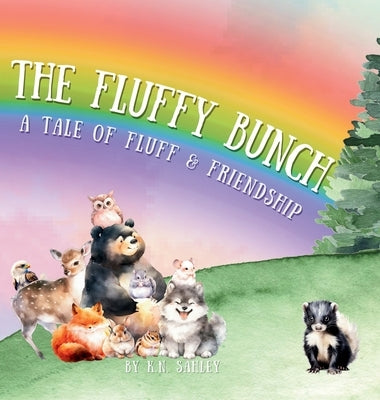 The Fluffy Bunch: A Tale of Fluff and Friendship by Sahley, K. N.