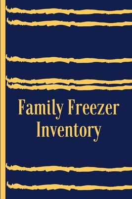 Family Freezer Inventory: List to keep track of the refrigerator's items: Make grocery shopping easier by Notebook, Moment