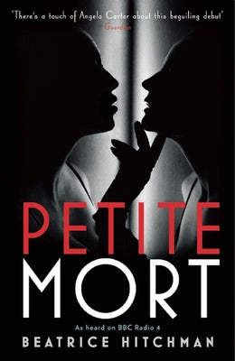 Petite Mort by Hitchman, Beatrice