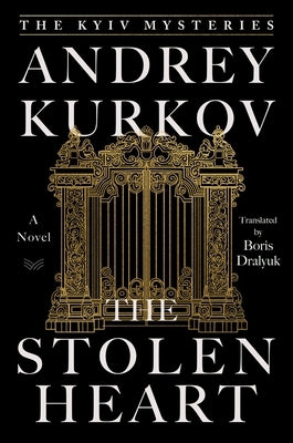 The Stolen Heart by Kurkov, Andrey