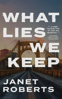 What Lies We Keep by Roberts, Janet