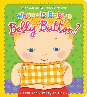 Where Is Baby's Belly Button?: 25th Anniversary Edition by Katz, Karen