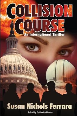 Collision Course - An International Thriller by Houser, Catherine