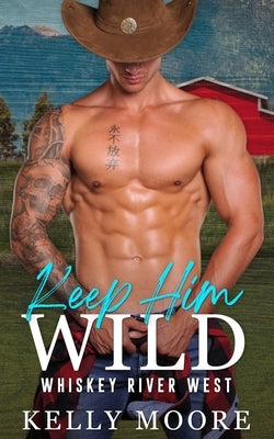 Keep Him Wild: Contemporary Western Romance by Genova, Kerry