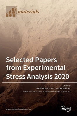 Selected Papers from Experimental Stress Analysis 2020 by Kocich, Radim