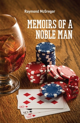 Memoirs of a Noble Man by McGregor, Raymond