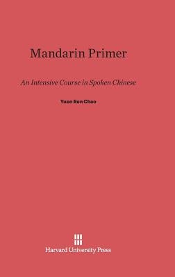 Mandarin Primer by Chao, Yuen Ren