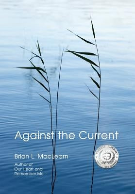 Against the Current by Maclearn, Brian L.