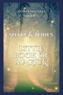 Snake and Bones Little Book of Magick by Nachash, Zehara