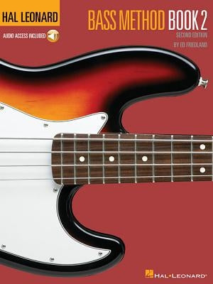 Hal Leonard Bass Method Book 2 - 2nd Edition (Book/Online Audio) [With CD (Audio)] by Friedland, Ed