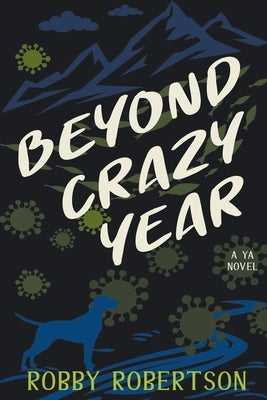 Beyond Crazy Year by Robertson, Robby