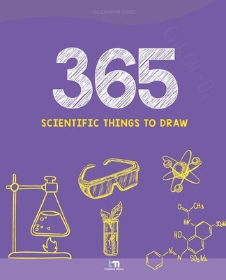 365 Scientific Things to Draw: Learn Science Through Fun by Publishing, Tmedia