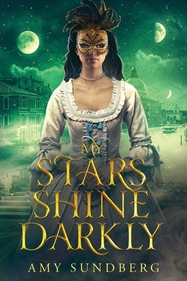 My Stars Shine Darkly: A Young Adult Dystopia by Sundberg, Amy