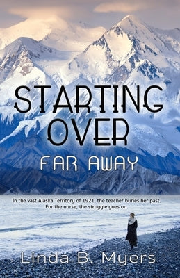 Starting Over Far Away by Myers, Linda B.