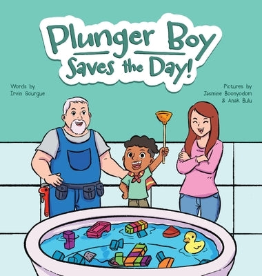 Plunger Boy Saves the Day! by Gourgue, Irvin