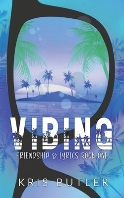 Vibing: A Vacation Rom-Com by Butler, Kris