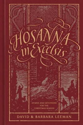 Hosanna in Excelsis: Hymns and Devotions for the Christmas Season by Leeman, David