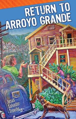 Return to Arroyo Grande by Trevino, Jesus Salvador