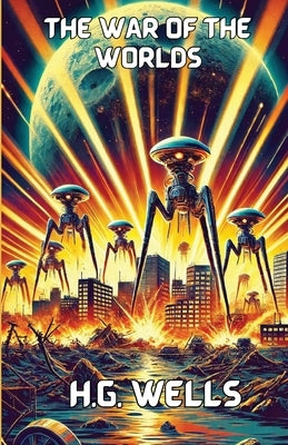 The War Of The Worlds(Illustrated) by Wells, H. G.