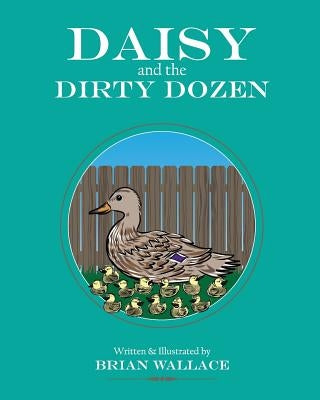 Daisy and the Dirty Dozen by Wallace, Brian