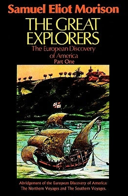 The Great Explorers: The European Discovery of America by Morison, Samuel Eliot