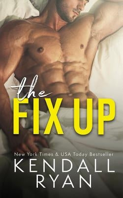 The Fix Up by Ryan, Kendall