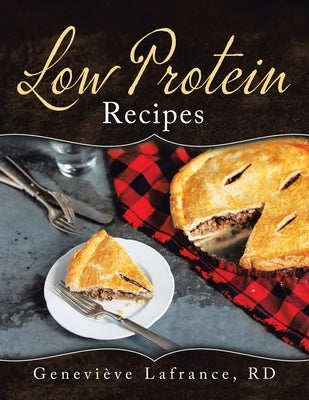 Low Protein Recipes by LaFrance, Rd Geneviève