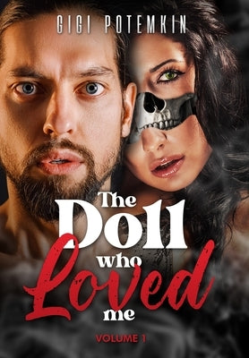 The Doll Who Loved Me: Volume 1 by Potemkin, Gigi