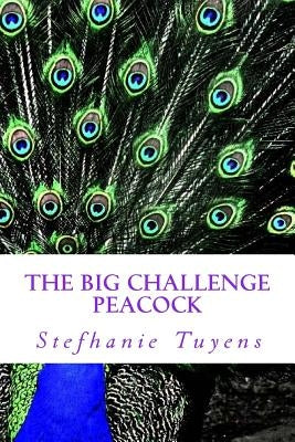 The Big Challenge Peacock: Adult Coloring Book by Tuyens, Stefhanie