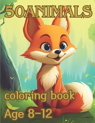 50 animals coloring book Age 8 - 12: 50 animals coloring book Age 8 - 12 by Sieun, Park