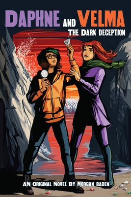 The Dark Deception (Daphne and Velma YA Novel #2): Volume 2 by Baden, Morgan