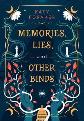 Memories, Lies, and Other Binds by Foraker, Katy