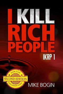 I Kill Rich People by Bogin, Mike