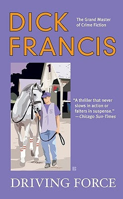 Driving Force by Francis, Dick