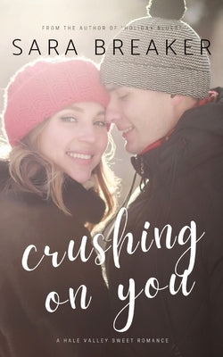 Crushing on You by Breaker, Sara