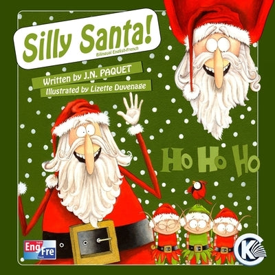 Silly Santa!: Bilingual English-French by Paquet, J. N.