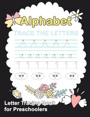 Letter Tracing Book for Preschoolers: Trace Letters Of The Alphabet and Number: Preschool Practice Handwriting Workbook: Pre K, Kindergarten and Kids by Publishing, Plant